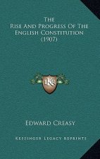 The Rise and Progress of the English Constitution (1907)
