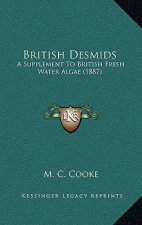 British Desmids: A Supplement to British Fresh Water Algae (1887)