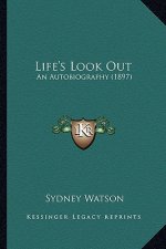 Life's Look Out: An Autobiography (1897)