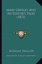 Mary Gresley and an Editor's Tales (1873)