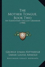 The Mother Tongue, Book Two: An Elementary English Grammar (1908)