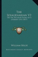 The Sexagenarian V2: Or the Recollections of a Literary Life (1817)