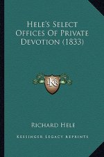 Hele's Select Offices of Private Devotion (1833)