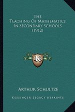 The Teaching of Mathematics in Secondary Schools (1912)
