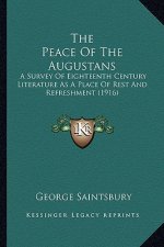 The Peace of the Augustans: A Survey of Eighteenth Century Literature as a Place of Rest and Refreshment (1916)
