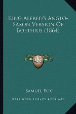 King Alfred's Anglo-Saxon Version of Boethius (1864)