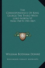 The Correspondence of King George the Third with Lord North V1: From 1768 to 1783 (1867)