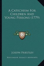 A Catechism for Children and Young Persons (1779)
