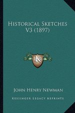 Historical Sketches V3 (1897)