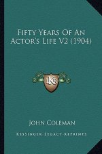 Fifty Years of an Actor's Life V2 (1904)