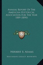 Annual Report of the American Historical Association for the Year 1889 (1890)