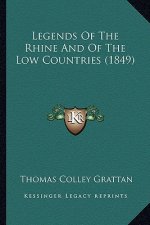 Legends Of The Rhine And Of The Low Countries (1849)
