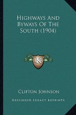 Highways And Byways Of The South (1904)