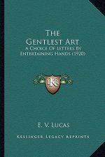 The Gentlest Art: A Choice of Letters by Entertaining Hands (1920)