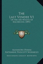 The Last Vendee V1: Or the She-Wolves of Machecoul (1895)