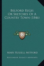 Belford Regis or Sketches of a Country Town (1846)