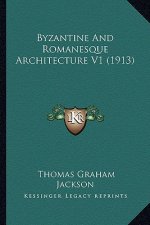 Byzantine and Romanesque Architecture V1 (1913)