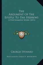 The Argument of the Epistle to the Hebrews: A Posthumous Work (1872)