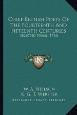 Chief British Poets of the Fourteenth and Fifteenth Centuries: Selected Poems (1916)