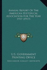 Annual Report of the American Historical Association for the Year 1917 (1917)