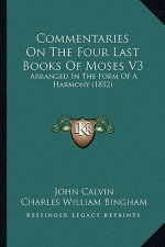 Commentaries on the Four Last Books of Moses V3: Arranged in the Form of a Harmony (1852)