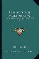 Praelectiones Academicae V2: Oxonii Habitae Annis, 1832-1891 (1844)