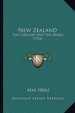New Zealand: The Country and the People (1912)