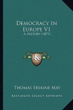 Democracy In Europe V1: A History (1877)
