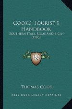 Cook's Tourist's Handbook: Southern Italy, Rome and Sicily (1905)