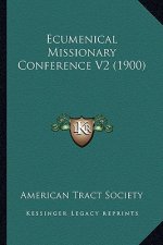 Ecumenical Missionary Conference V2 (1900)