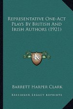Representative One-Act Plays by British and Irish Authors (1921)