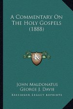 A Commentary on the Holy Gospels (1888)