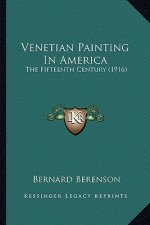 Venetian Painting in America: The Fifteenth Century (1916)