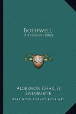 Bothwell: A Tragedy (1882)