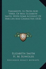 Fragments, in Prose and Verse, of Miss Elizabeth Smith, with Some Account of Her Life and Character (1818)
