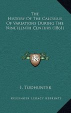 The History Of The Calculus Of Variations During The Nineteenth Century (1861)