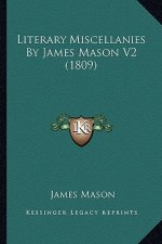 Literary Miscellanies by James Mason V2 (1809)
