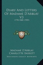 Diary and Letters of Madame D'Arblay V3: 1778-1840 (1905)