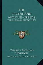 The Nicene And Apostles Creeds: Their Literary History (1875)