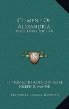 Clement of Alexandria: Miscellanies Book VII: The Greek Text (1902)