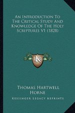 An Introduction to the Critical Study and Knowledge of the Holy Scriptures V1 (1828)