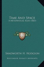 Time and Space: A Metaphysical Essay (1865)