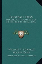 Football Days: Memories of the Game and of the Men Behind the Ball (1916)