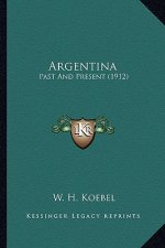 Argentina: Past and Present (1912)