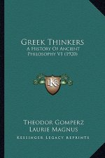 Greek Thinkers: A History Of Ancient Philosophy V1 (1920)