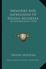 Memories and Impressions of Helena Modjeska: An Autobiography (1910)