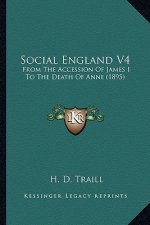 Social England V4: From the Accession of James I to the Death of Anne (1895)