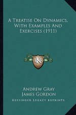 A Treatise on Dynamics, with Examples and Exercises (1911)