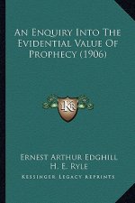 An Enquiry Into the Evidential Value of Prophecy (1906)