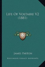 Life of Voltaire V2 (1881)